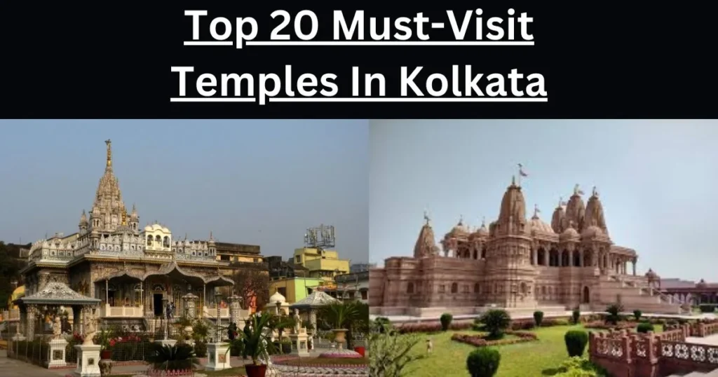 Top 20 Must-Visit Temples In Kolkata