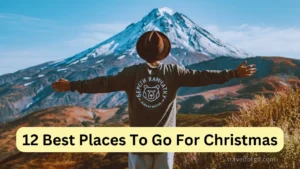 12 Best Places To Go For Christmas