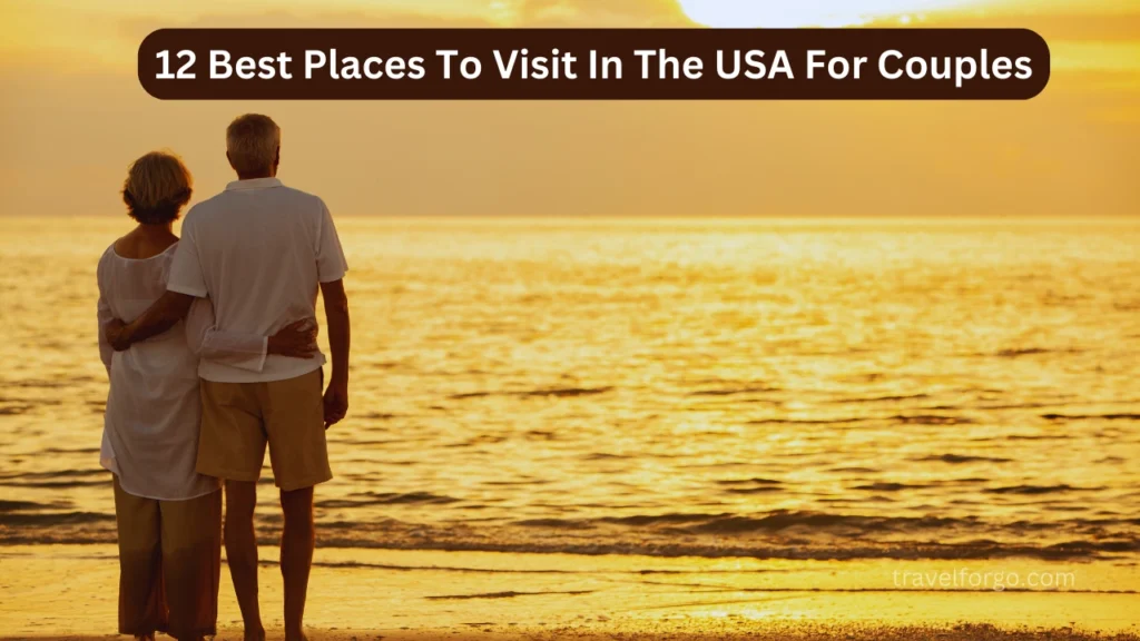 Best Places To Visit In The USA For Couples